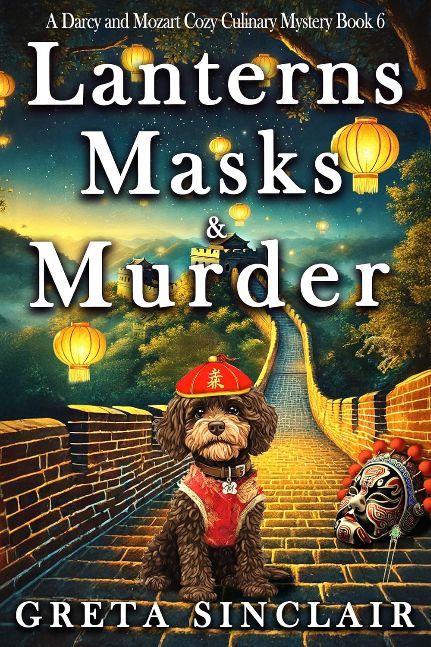 Lanterns Masks & Murder: A Hungry Ghost Cozy Culinary Crime Murder Mystery (A Darcy and Mozart Cozy Culinary Mystery Book 6)