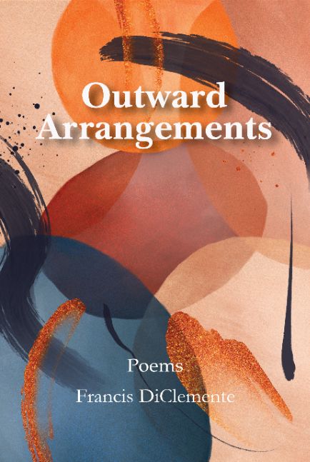 Outward Arrangements: Poems