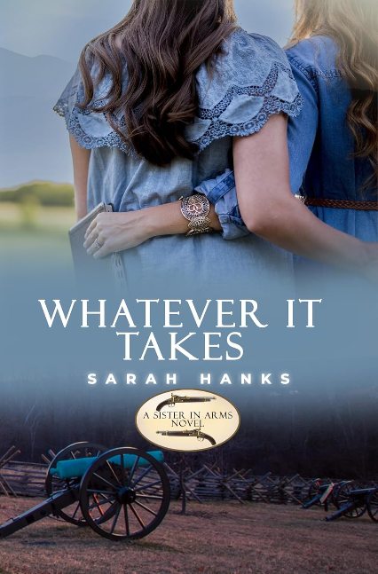 Whatever It Takes: A Split-Time Sisters in Arms Novel