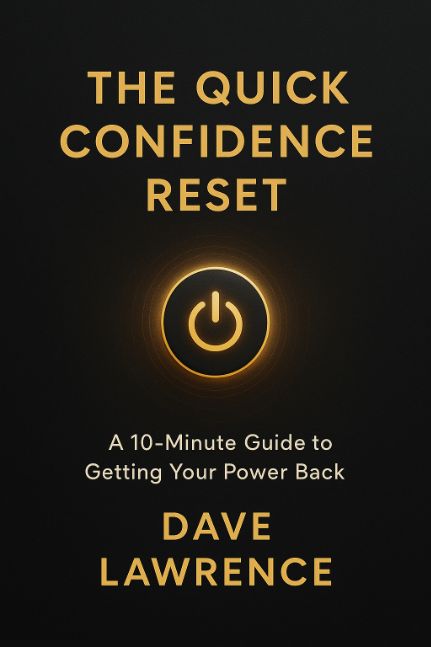THE QUICK CONFIDENCE RESET: A 10-Minute Guide to Getting Your Power Back