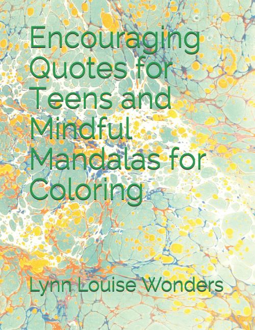 Encouraging Quotes for Teens and Mindful Mandalas for Coloring
