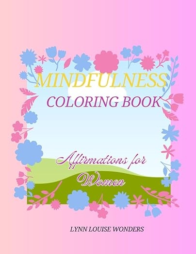 Mindfulness Coloring Book: Affirmations for Women