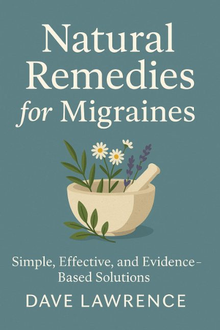 Natural Remedies for Migraines: Simple, Effective, and Evidence-Based Solutions (The Healing Roots Series)