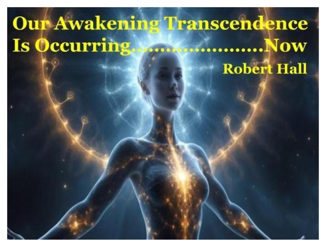 Our Awakening Transcendence Is Occurring Now
