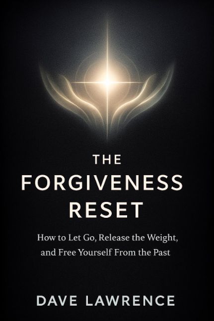 The Forgiveness Reset: How to Let Go, Release the Weight, and Free Yourself From the Past