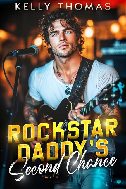 Rockstar Daddy’s Second Chance: A Billionaire Forced Proximity Romance (Wild Band Rockstars Book 1)