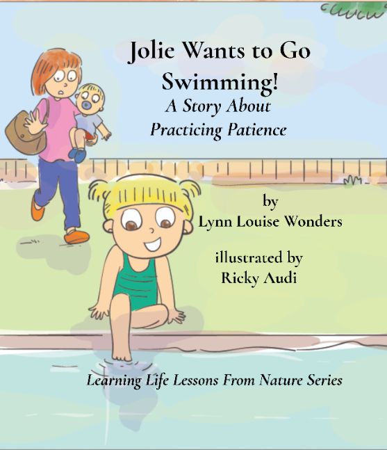Jolie Wants to Go Swimming: A Story About Practicing Patience (Learning Life Lessons From Nature)
