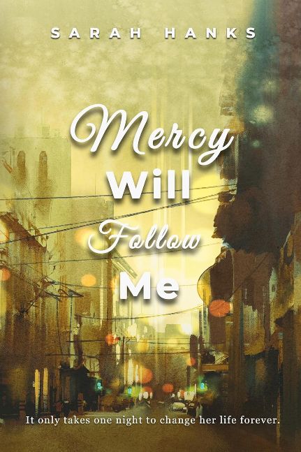 Mercy Will Follow Me: A Split-Time Inspirational Novel (Mercy Series Book 1)