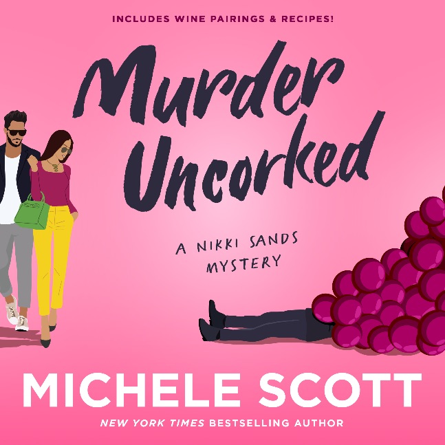 Murder Uncorked (A Nikki Sands Mystery: Book 1)