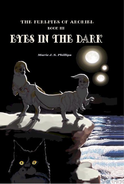 The Furlites of Aroriel: Eyes in the Dark  Book III
