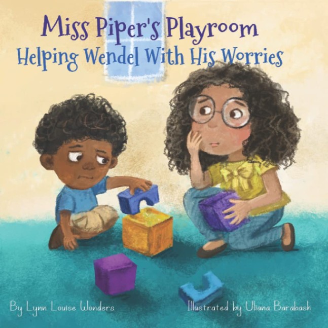 Miss Piper's Playroom: Helping Wendel With His Worries