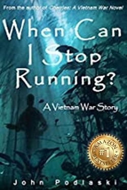 When Can I Stop Running? - A Vietnam War Story