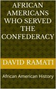 AFRICAN AMERICANS WHO SERVED THE CONFEDERACY